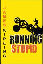 Running Stupid af James Kipling