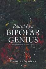 Raised by a Bipolar Genius af Danielle Sargent