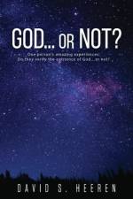 GOD... or Not? af David S Heeren