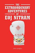 Extraordinary Adventures of Eoj Nitram af Joseph W Martin