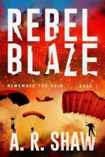 Rebel Blaze af A R Shaw