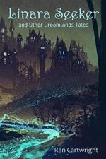LINARA SEEKER and Other Dreamlands Tales af Ran Cartwright