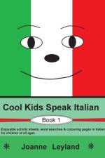 Cool Kids Speak Italian - Book 1 af Joanne Leyland