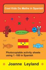 Cool Kids Do Maths In Spanish af Joanne Leyland
