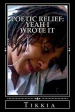 Poetic Relief af Tikkia Wills