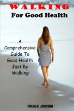 Walking For Good Health af Natalie Johnson