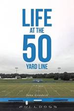 Life at the 50 Yard Line af John Gondeck