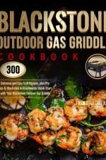 Blackstone Outdoor Gas Griddle Cookbook af Jaime J Wike
