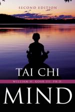 Tai Chi Mind Second Edition af William H Koar