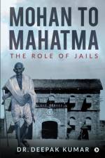 Mohan to Mahatma af Dr Deepak Kumar