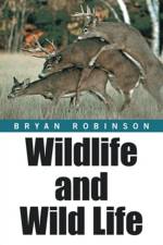 Wildlife and Wild Life af Bryan Robinson