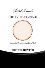 Solid Sounds THE TRUTH I SPEAK af Esther Hunter