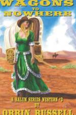 Wagons to Nowhere af Orrin Russell