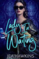 Lady in Waiting af Jea Hawkins