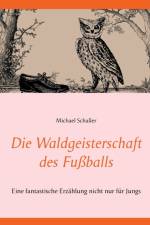 Waldgeisterschaft des Fussballs af Michael Schaller