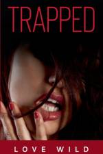 Trapped af Love Wild