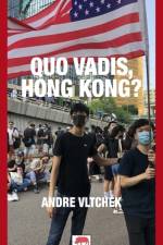 Quo Vadis, Hong Kong? af Andre Vltchek