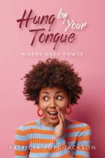 Hung by Your Tongue af Patricia Pope-Jackson