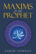Maxims of the Prophet af Farid Younos