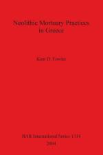 Neolithic Mortuary Practices in Greece af Kent D Fowler