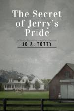 The Secret Of Jerry's Pride af Jo A Totty