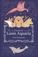 Tales of Lunis Aquaria af Tessa Hastjarjanto