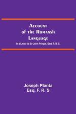 Account Of The Romansh Language; In A Letter To Sir John Pringle, Bart. P. R. S. af Joseph Planta