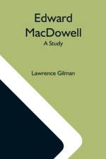 Edward Macdowell; A Study af Lawrence Gilman