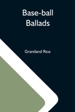 Base-Ball Ballads af Grantland Rice