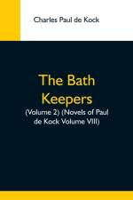 Bath Keepers, (Volume 2) (Novels Of Paul De Kock Volume Viii) af Charles Paul De Kock