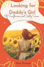 Looking for Daddy's Girl af Pam Kumpe