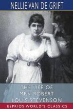 The Life of Mrs. Robert Louis Stevenson (Esprios Classics) af Nellie Van De Grift Sanchez
