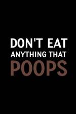 Don't Eat Anything that Poops af PAPERL ONLINE STORE