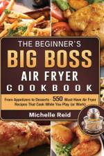 Beginner's Big Boss Air Fryer Cookbook