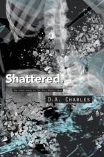 Shattered. af D a Charles