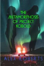 Metamorphosis of Project Kobold af Alex Roberts
