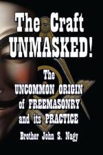 Craft UNMASKED! af John S Nagy