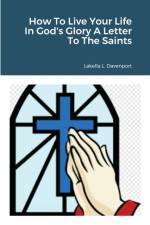 How To Live Your Life In God's Glory A Letter To The Saints af Lakella Davenport