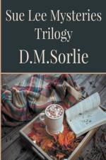 Sue Lee Mysteries Trilogy af D M Sorlie