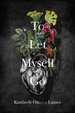 To Let Myself Go af Kimberly Olivera Lainez