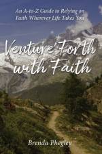 Venture Forth with Faith af Brenda Phegley