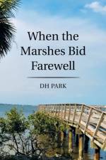 When the Marshes Bid Farewell af DH Park