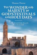 Wonder and Majesty of God's Festivals and Holy Days af Thomas Thorne