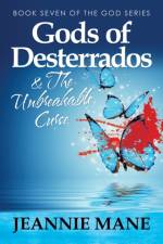 Gods of Desterrados & the Unbreakable Curse af Jeannie Mane