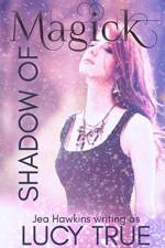 Shadow of Magick af Lucy True