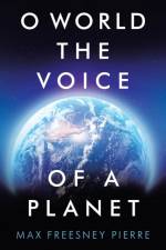 O World the Voice of a Planet af Max Freesney Pierre