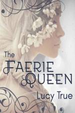 Faerie Queen af Lucy True