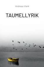 Taumellyrik af Andreas Vierk