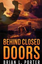 Behind Closed Doors af Brian L Porter