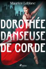 Dorothée Danseuse de Corde af Maurice Leblanc
